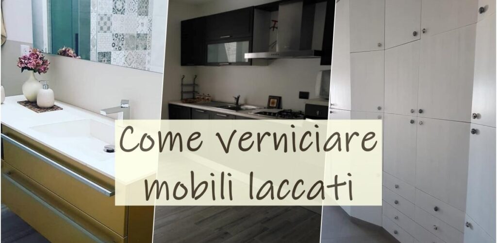 come verniciare mobili laccati, procedimento e colori